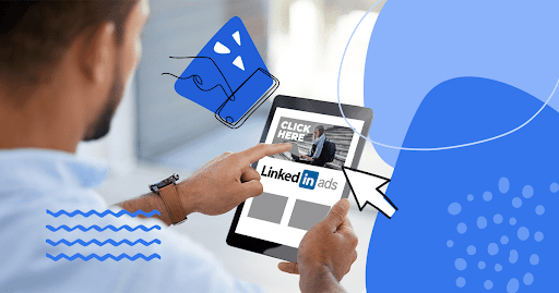Linkedin Ads: El canal de captación digital ideal para empresas